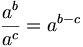 {a^b \over a^c} = a^{b-c}