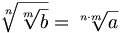 \sqrt[n]{{\sqrt[m]{b}}} = \sqrt[n \cdot m]{a}