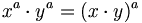 x^a \cdot y^a = (x \cdot y)^a