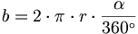 b = 2 \cdot \pi \cdot r \cdot { \alpha \over 360^\circ}