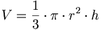 V = {1 \over 3} \cdot \pi \cdot r^2 \cdot h