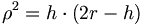 \rho^2 = h \cdot (2r -h)