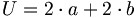 U = 2\cdot a + 2\cdot b