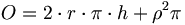 O = 2  \cdot r \cdot \pi \cdot h + \rho^2 \pi