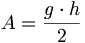 A=\frac{g \cdot h}{2}