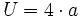 U = 4\cdot a