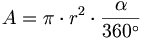 A = \pi \cdot r^2 \cdot { \alpha \over 360^\circ}