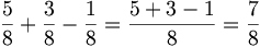 \frac{5}{8} + \frac{3}{8} - \frac{1}{8} = \frac{5+3-1}{8} = \frac{7}{8}