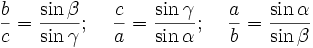 \frac{b}{c}=\frac{\sin \beta }{\sin \gamma };\;\;\;\;\frac{c}{a}=\frac{\sin \gamma }{\sin \alpha };\;\;\;\;\frac{a}{b}=\frac{\sin \alpha }{\sin \beta }