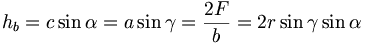 h_{b}=c\sin \alpha =a\sin \gamma =\frac{2F}{b}=2r\sin \gamma \sin \alpha