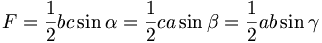 F=\frac{1}{2}bc\sin \alpha =\frac{1}{2}ca\sin \beta =\frac{1}{2}ab\sin\gamma