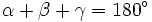 \alpha + \beta + \gamma = 180^{\circ}