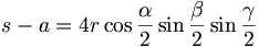 s-a=4r\cos \frac{\alpha }{2}\sin \frac{\beta }{2}\sin \frac{\gamma }{2}