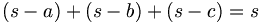 \left( s-a\right) +\left( s-b\right) +\left( s-c\right) =s