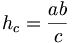 h_{c} = \frac{a b}{c}