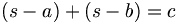 \left( s-a\right) +\left( s-b\right) =c