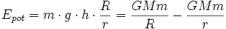 E_{pot} = m \cdot g \cdot h \cdot \frac{R}{r} = \frac{GMm}{R}-\frac{GMm}{r}