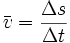 \bar v=\frac{\Delta s}{\Delta t}