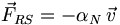 \vec{F}_{RS}=-\alpha_N\,\vec{v}